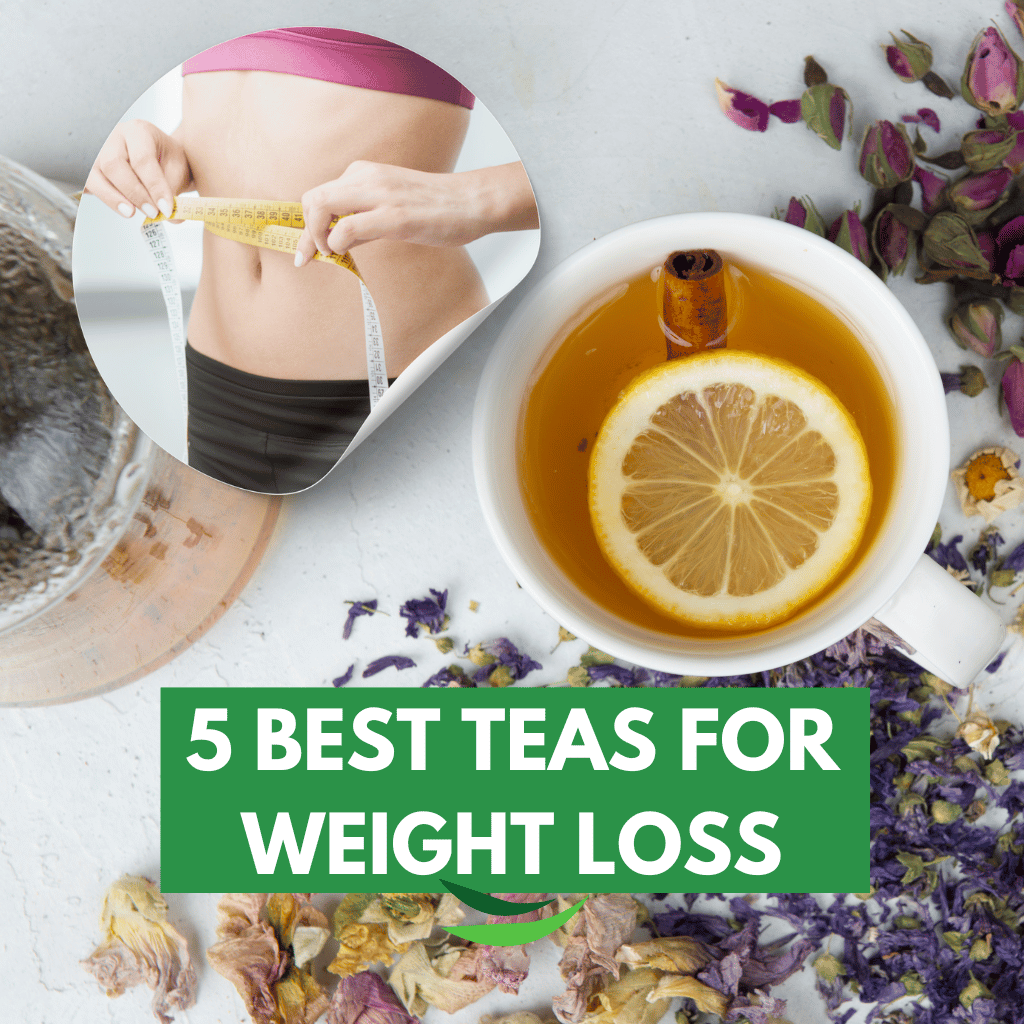 5 Best Teas for Weight Loss: Natural Blends That Work