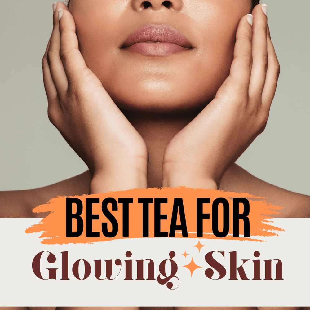 How Drinking Tea Can Boost Your Skin Health: Best Teas for Glowing Ski ...